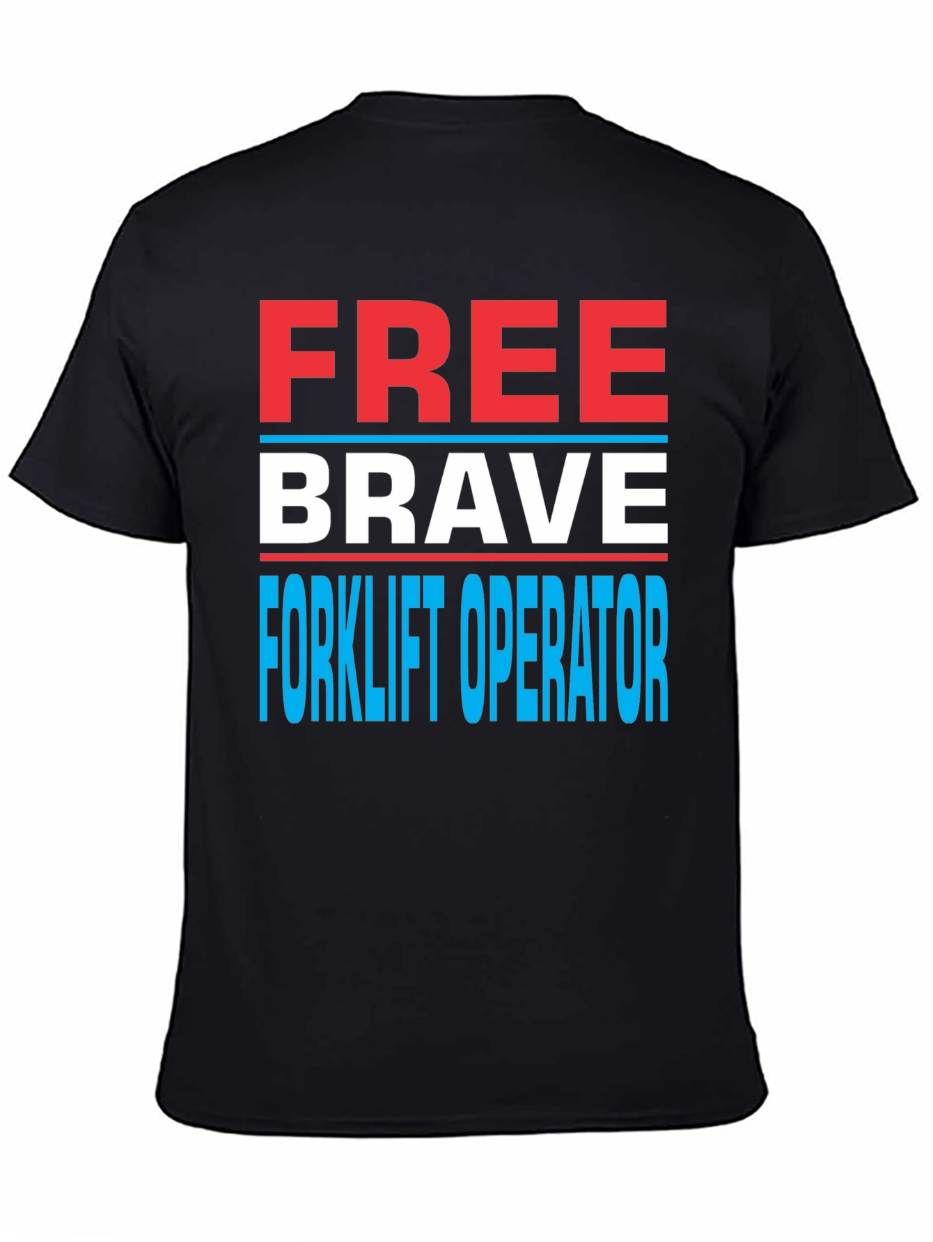 Black Free Brave Forklift Operator Graphic Tee view 4