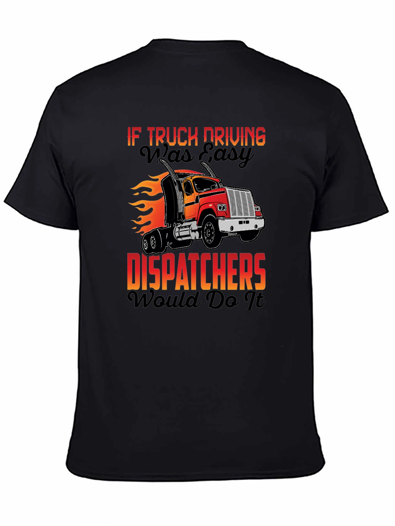 Truck Driving T-Shirt - Dispatcher Humor Tee - 4
