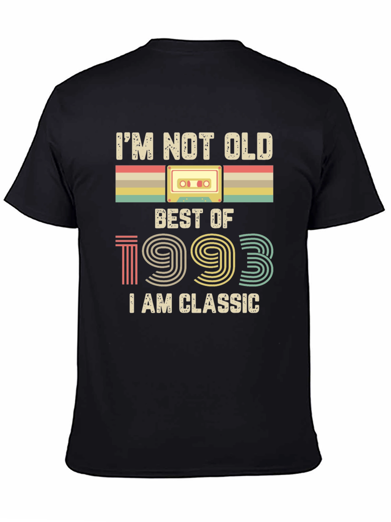 Black I'm Not Old Best of 1993 Classic T-Shirt view 4