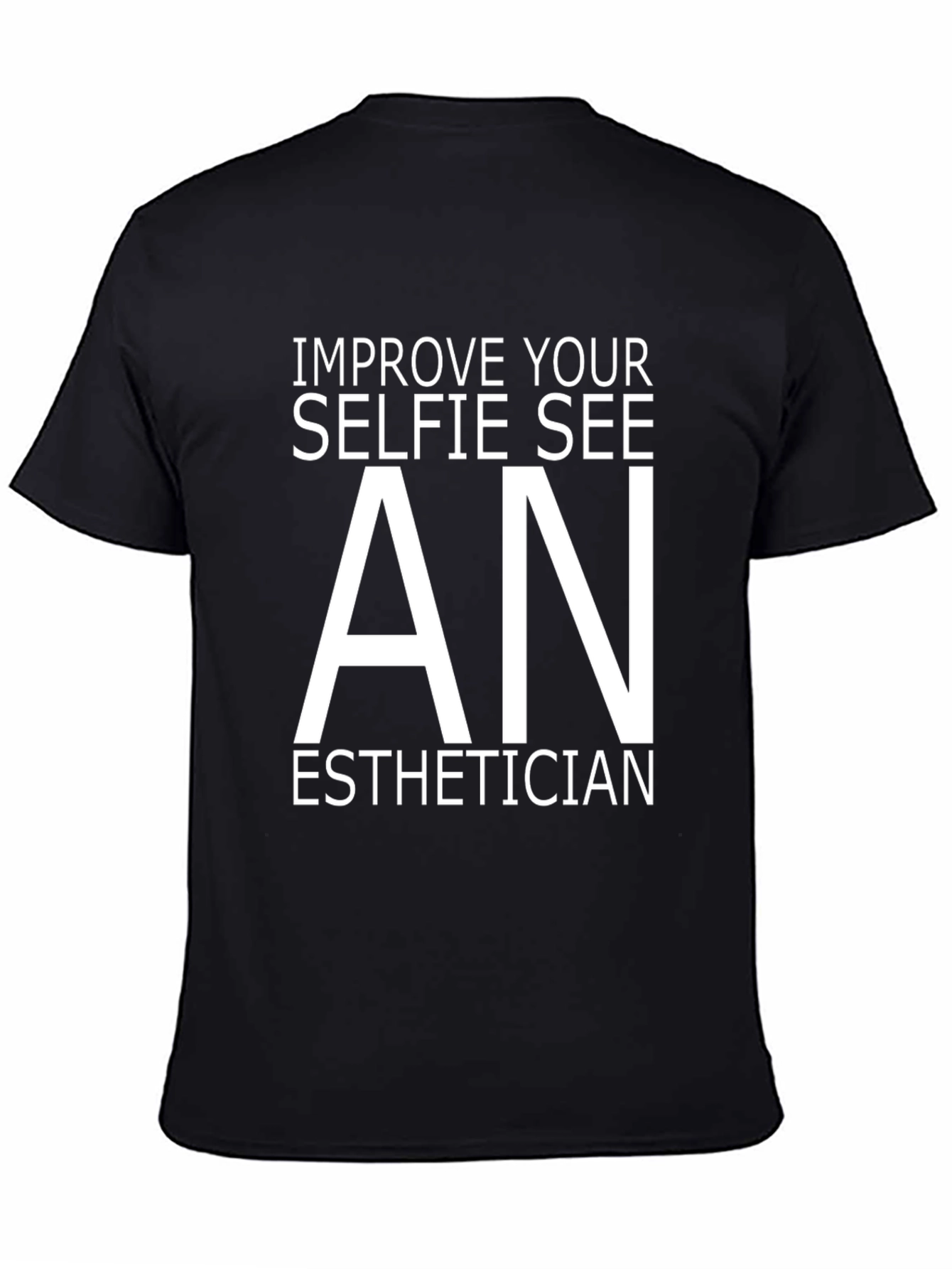 Black Improve Selfie See An Esthetician Graphic Tee view 4