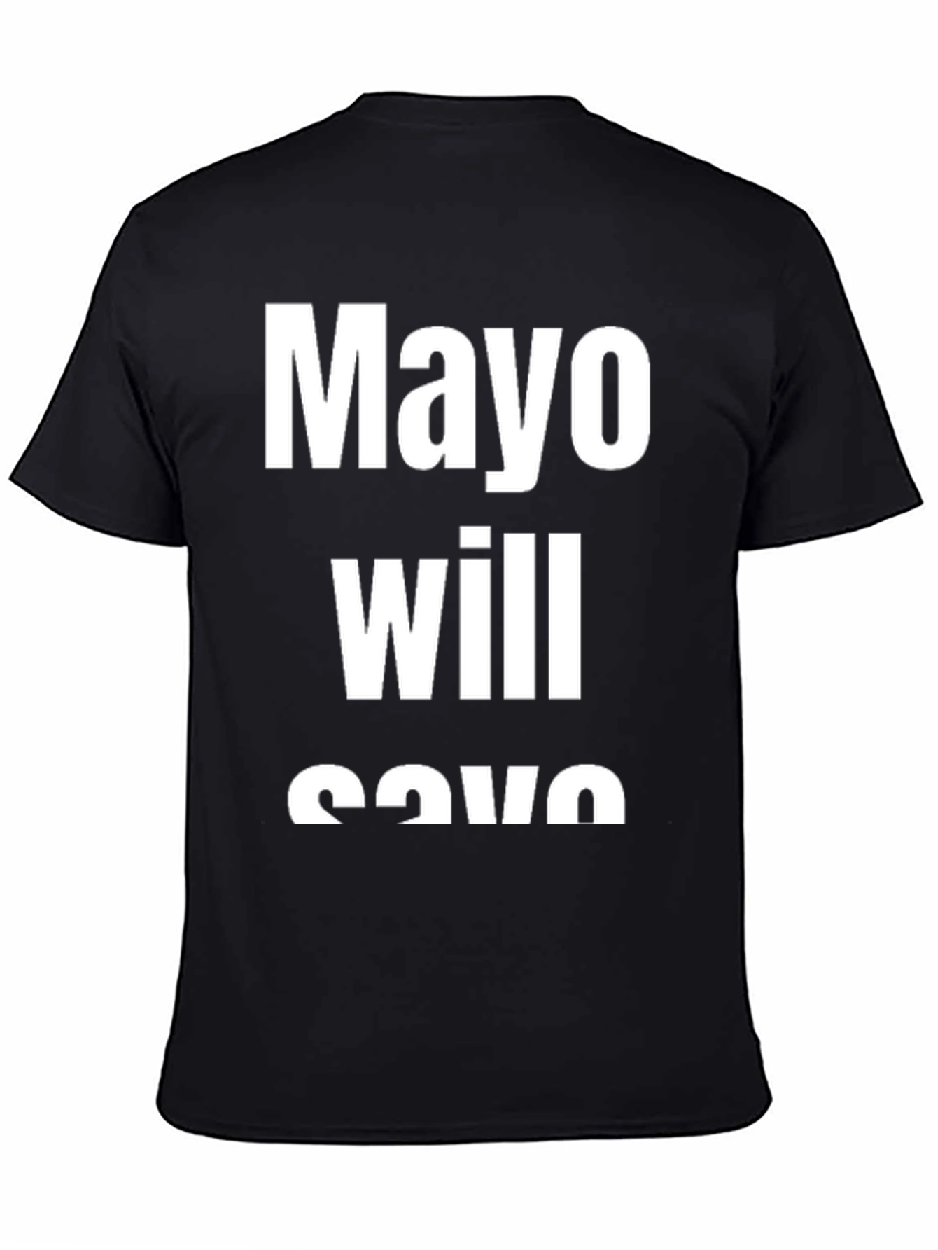 Black Mayo Will Save You Black T-Shirt view 4
