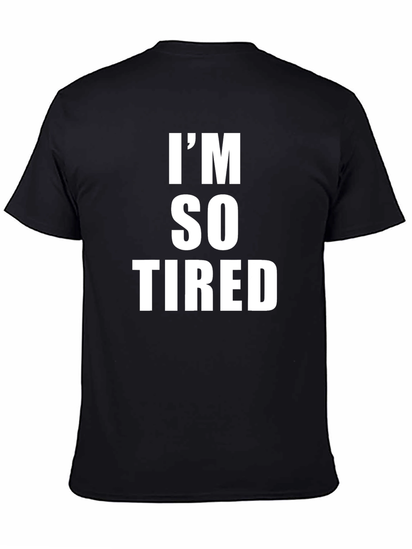 Black I'm So Tired Graphic Tee - Black Cotton Blend Shirt view 4