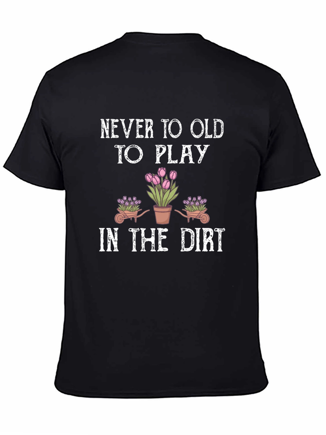 Black Never Too Old To Play Gardening T-Shirt view 4