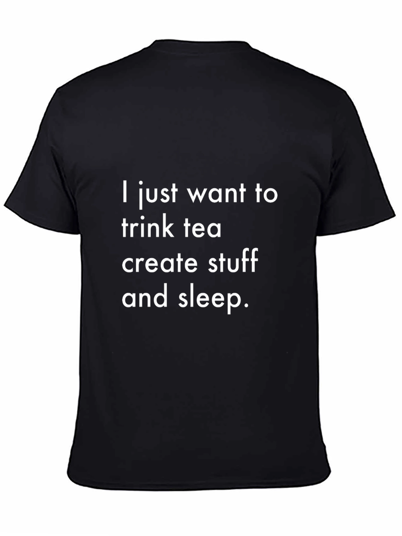 Black Tea, Create, Sleep Graphic T-Shirt view 4