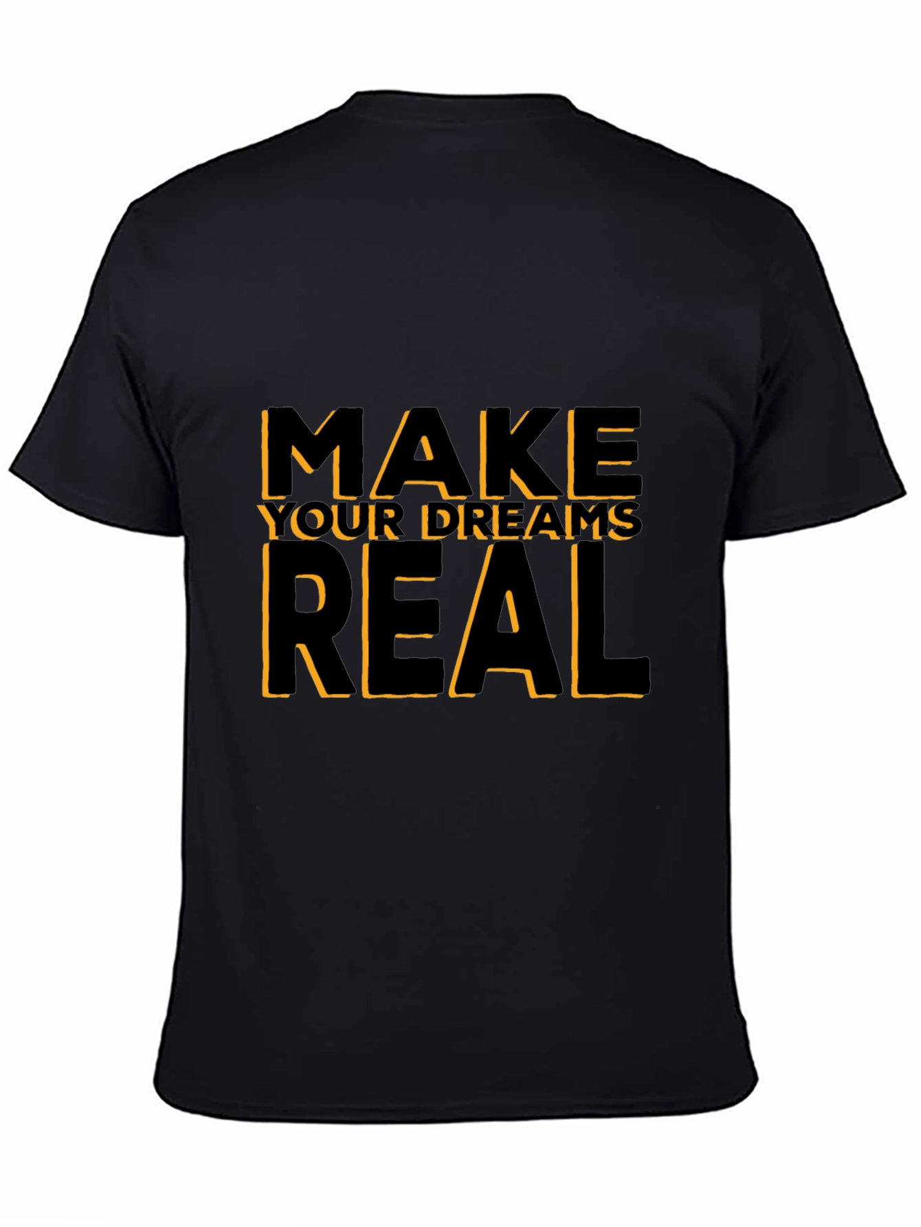 Black Motivational Black T-Shirt: Make Your Dreams Real view 4