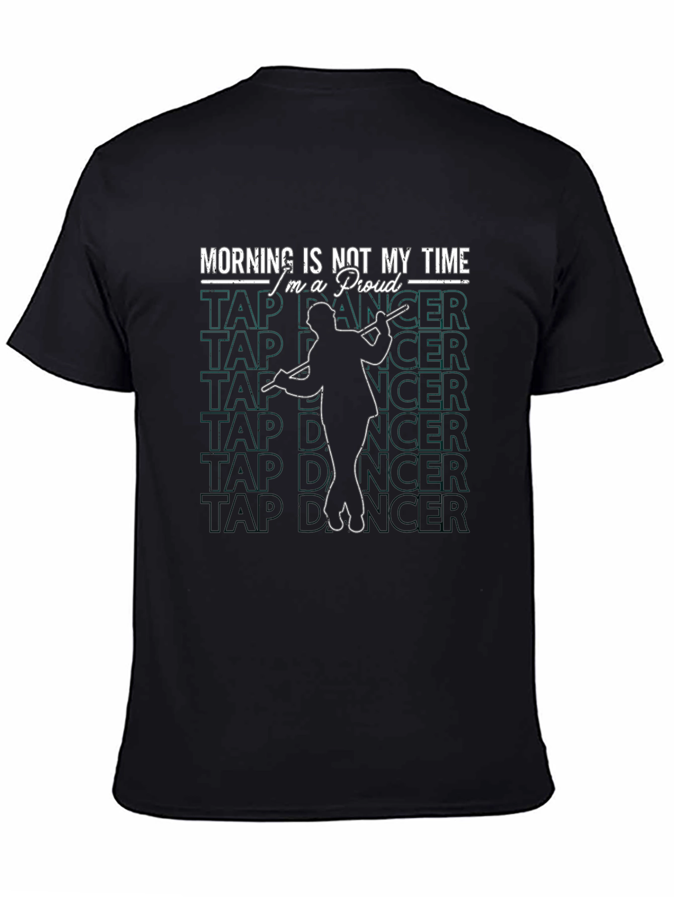 Black Funny Tap Dancer T-Shirt - Morning Is Not My Time view 4