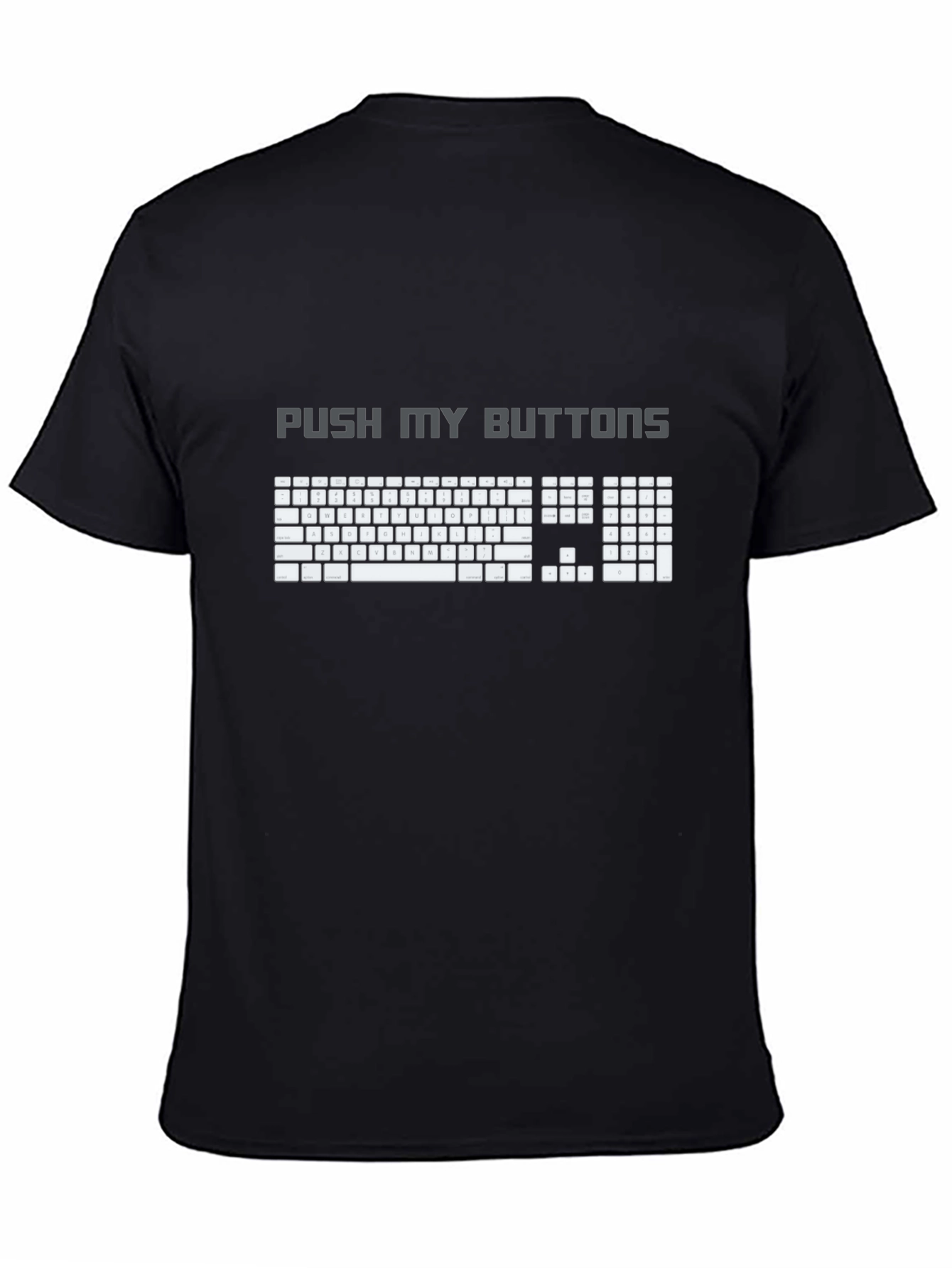 Black Push My Buttons Keyboard T-Shirt - Gamer Humor Tee view 4