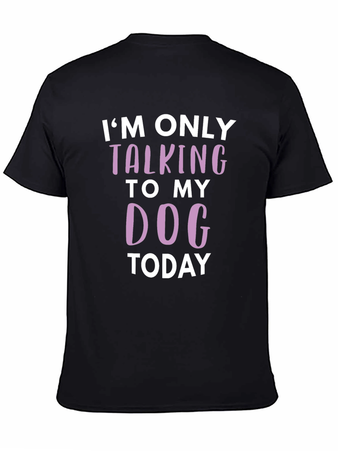 Black Dog Lover T-Shirt - Talking to My Dog Today view 4