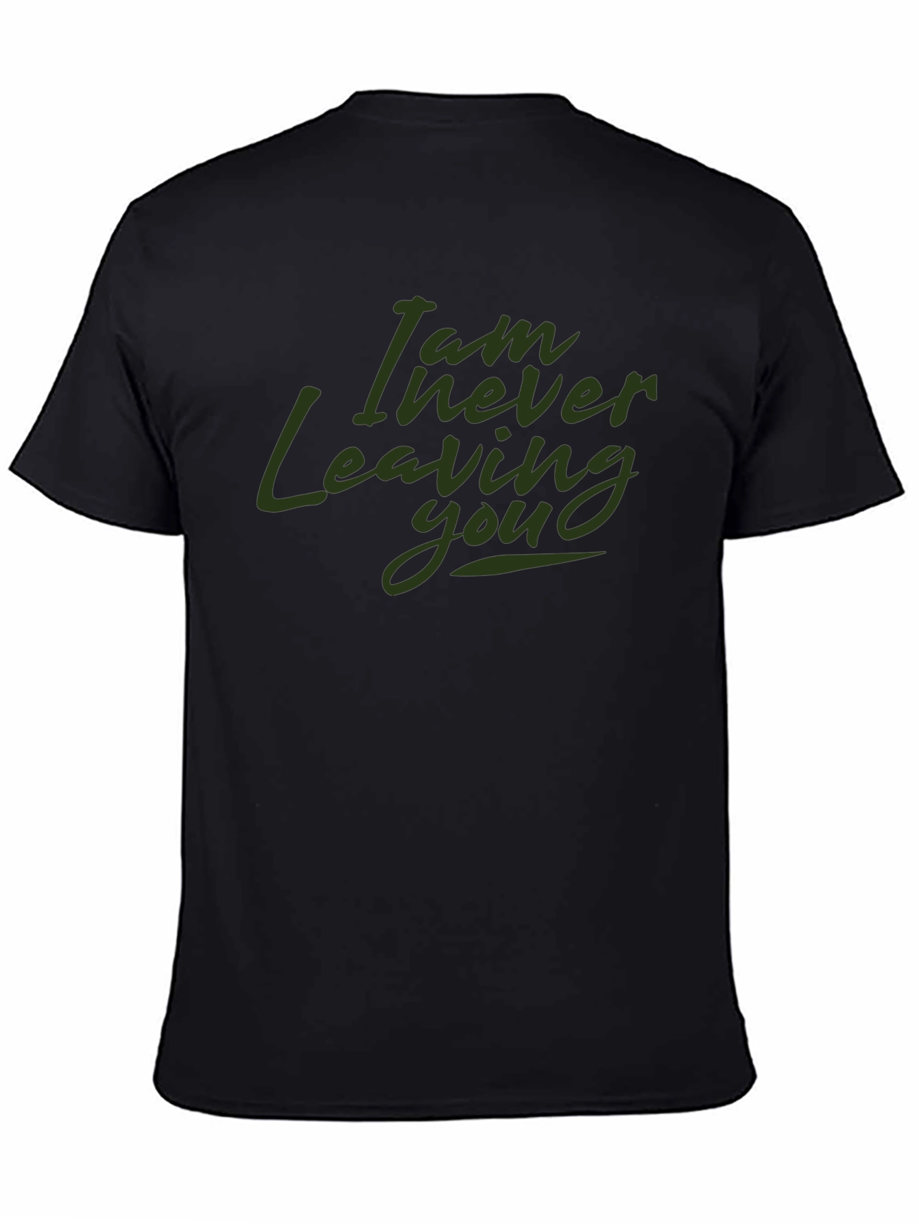 I Am Never Leaving You Graphic T-Shirt - Black - 4