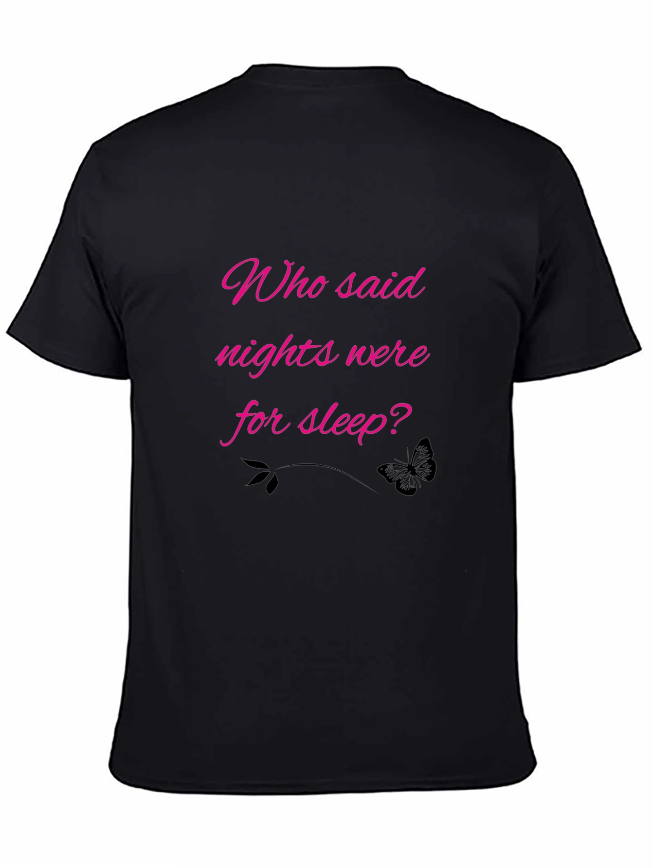 Black Who Said Nights Were For Sleep? Black Tee view 4