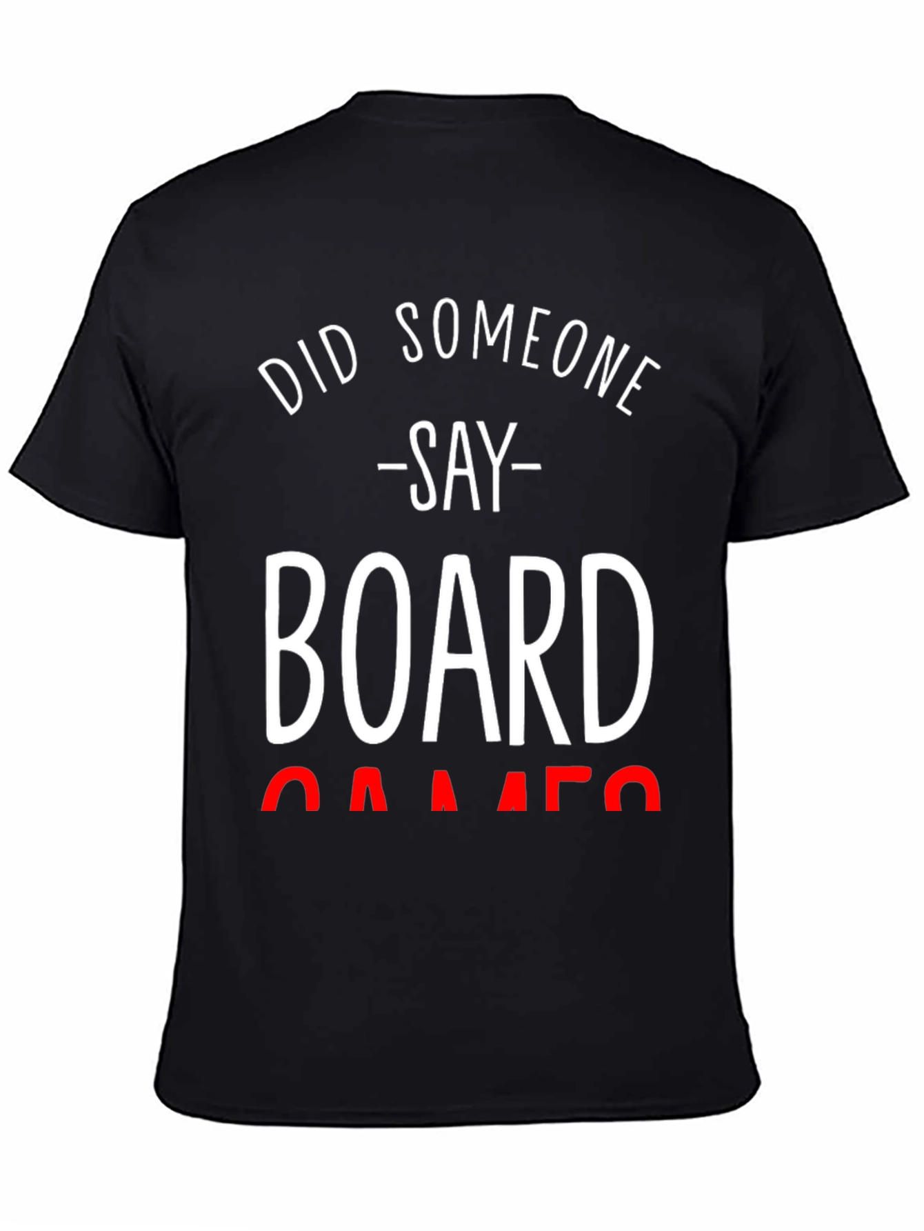 Black Board Games T-Shirt - Did Someone Say Games? view 4