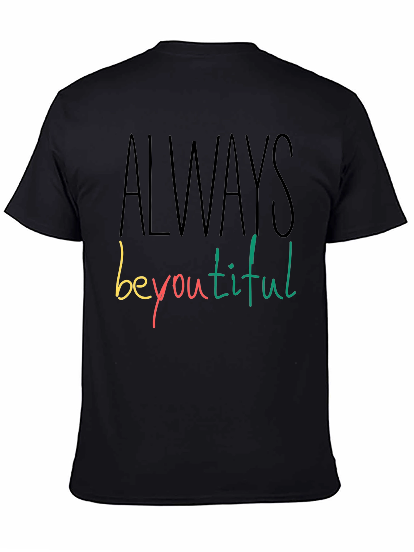 Black Always Beyoutiful Graphic Tee - Black Unisex T-Shirt view 4