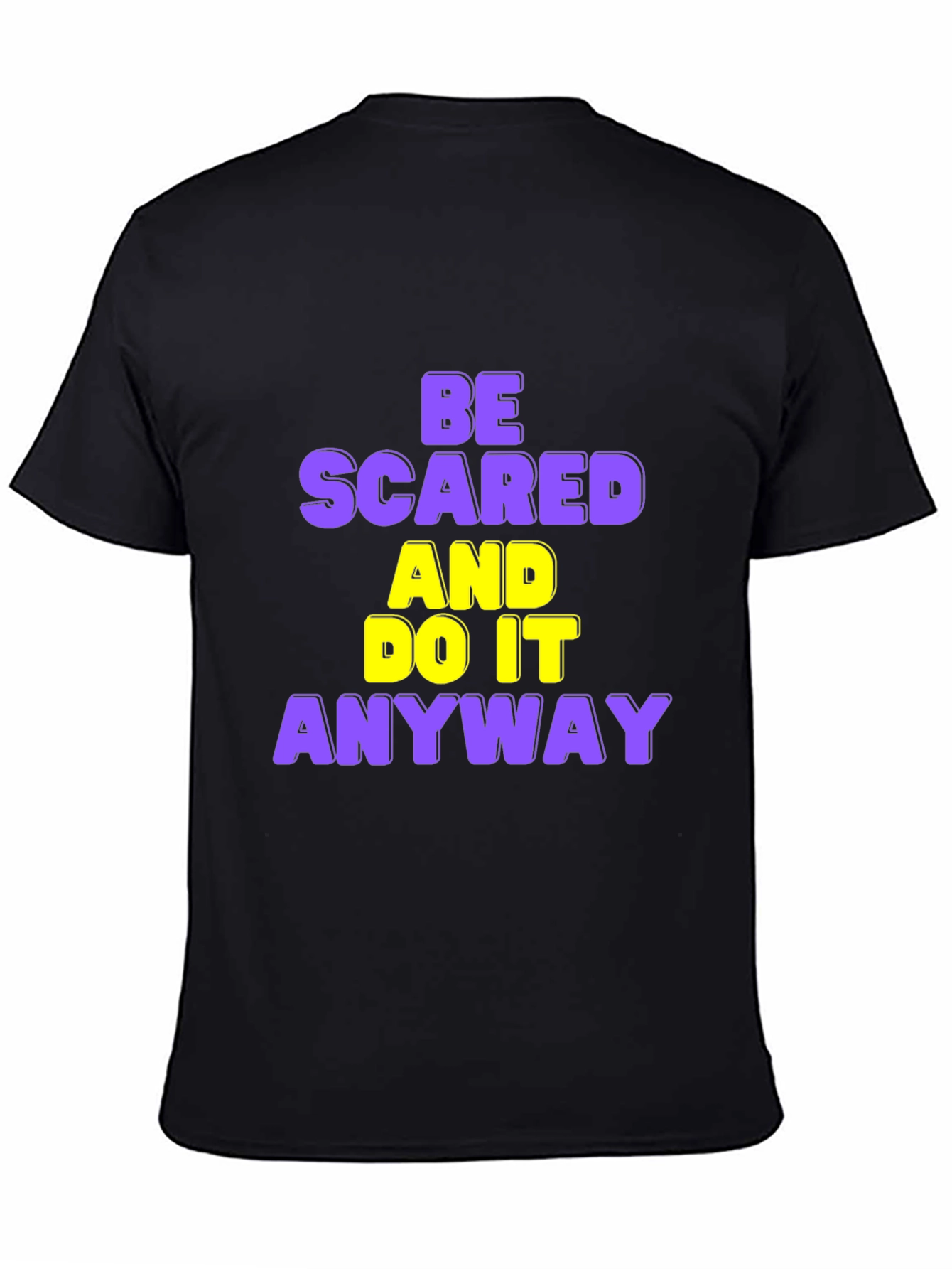 Black Be Scared and Do it Anyway T-Shirt view 4