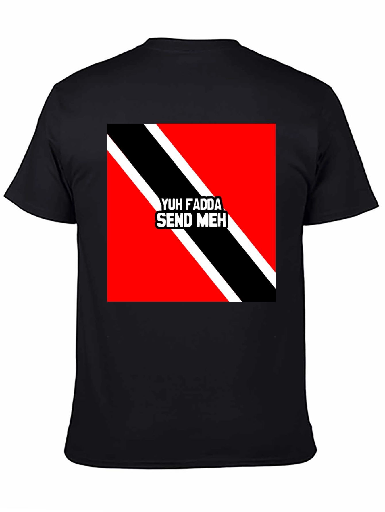 Black Yuh Fadda Send Meh T-Shirt Trinidad & Tobago Flag view 4