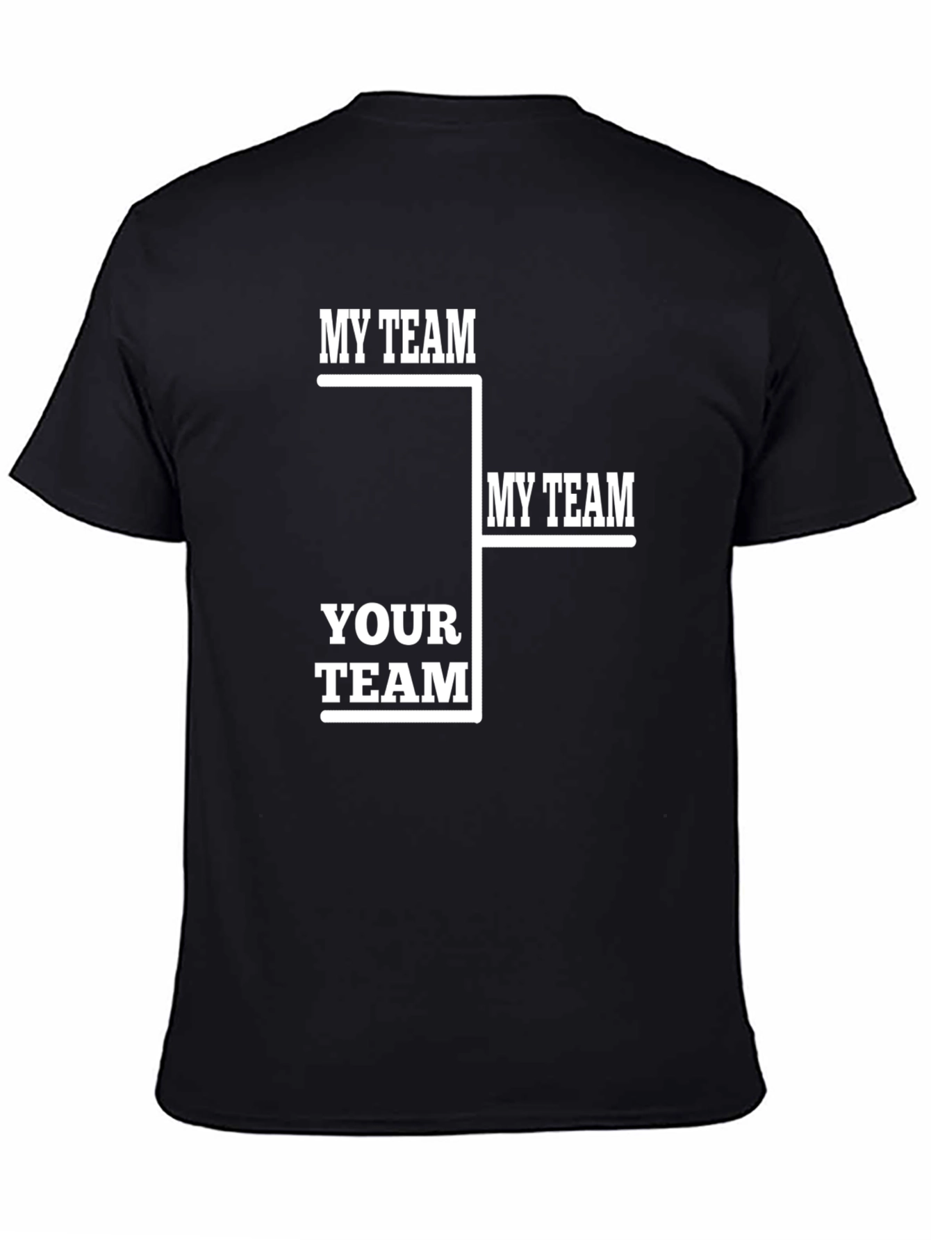 Black My Team Your Team Funny Tournament T-Shirt view 4