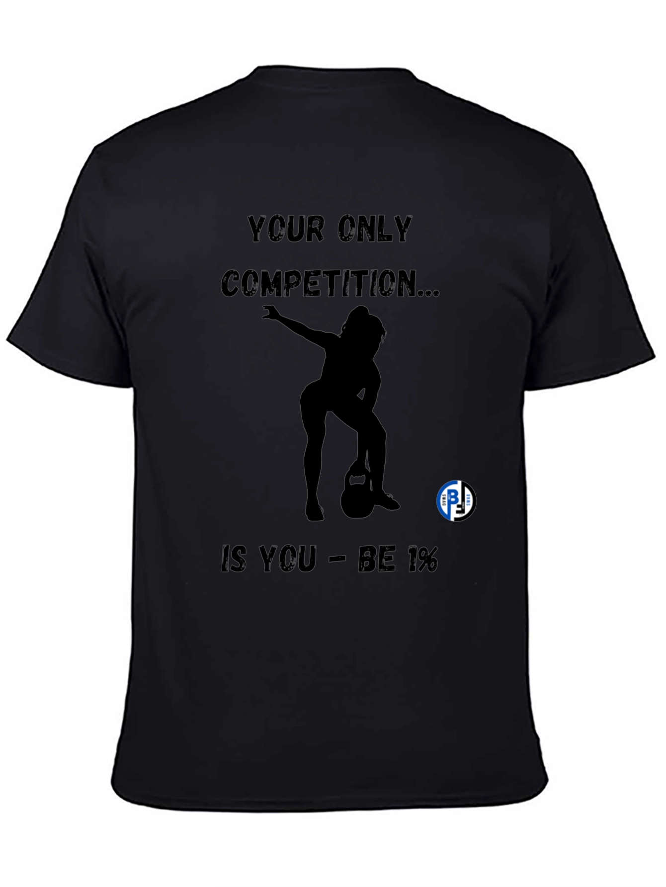 Black Motivational Black T-Shirt - Be 1% Competition view 4