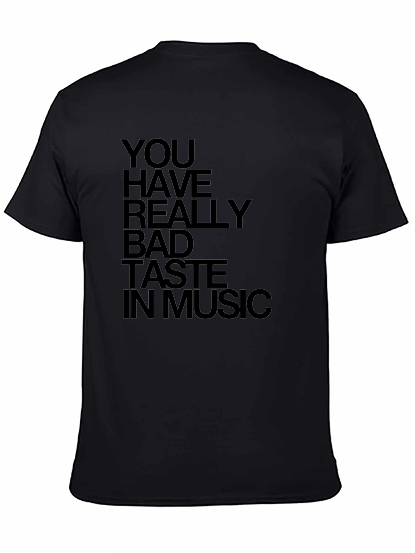 Black Funny You Have Bad Taste in Music Graphic T-Shirt view 4