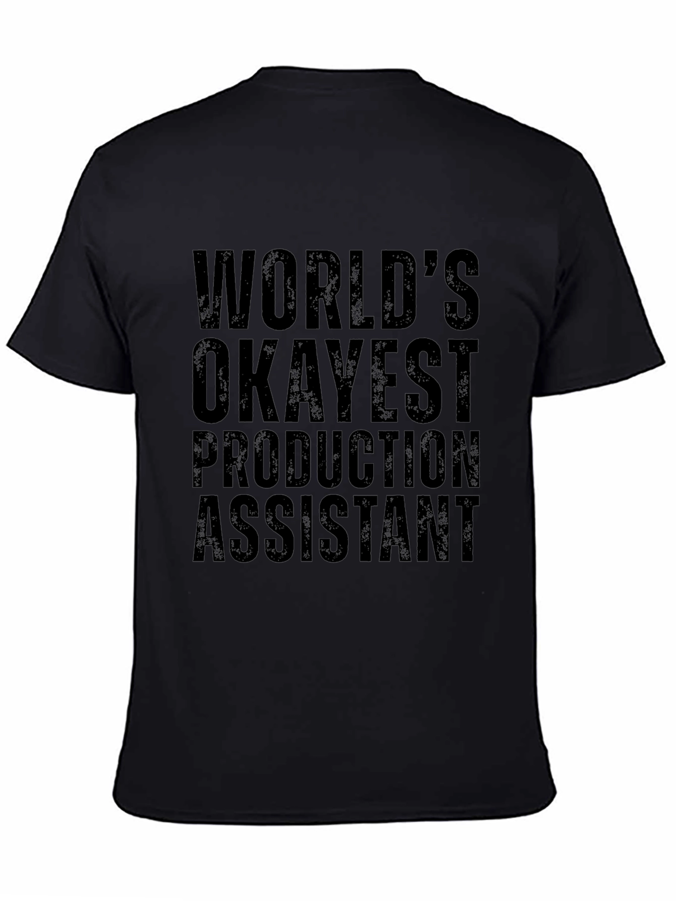 Black World's Okayest Production Assistant Black T-Shirt view 4