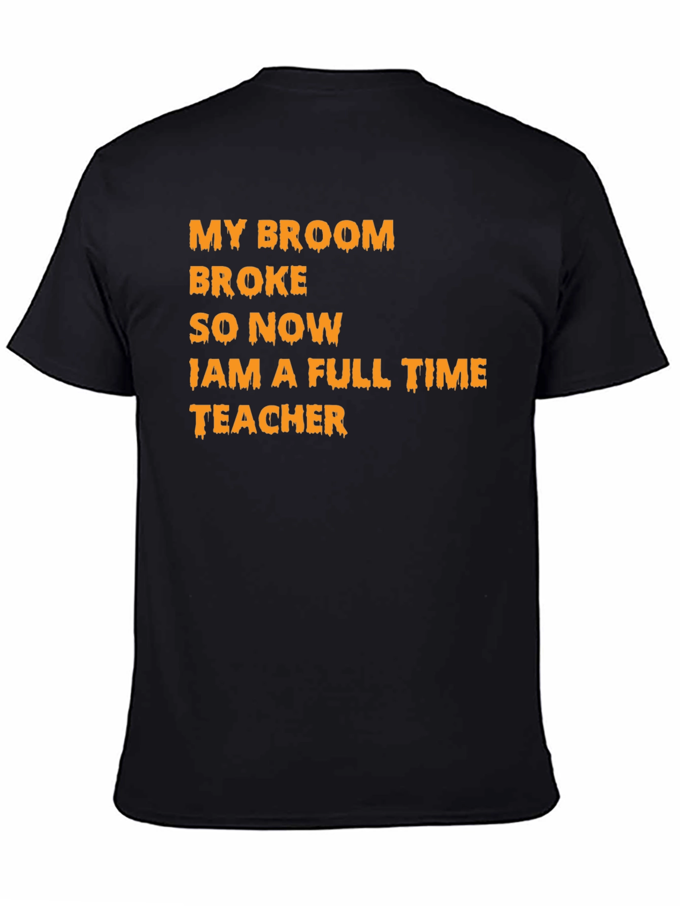 Black My Broom Broke Teacher T-Shirt view 4