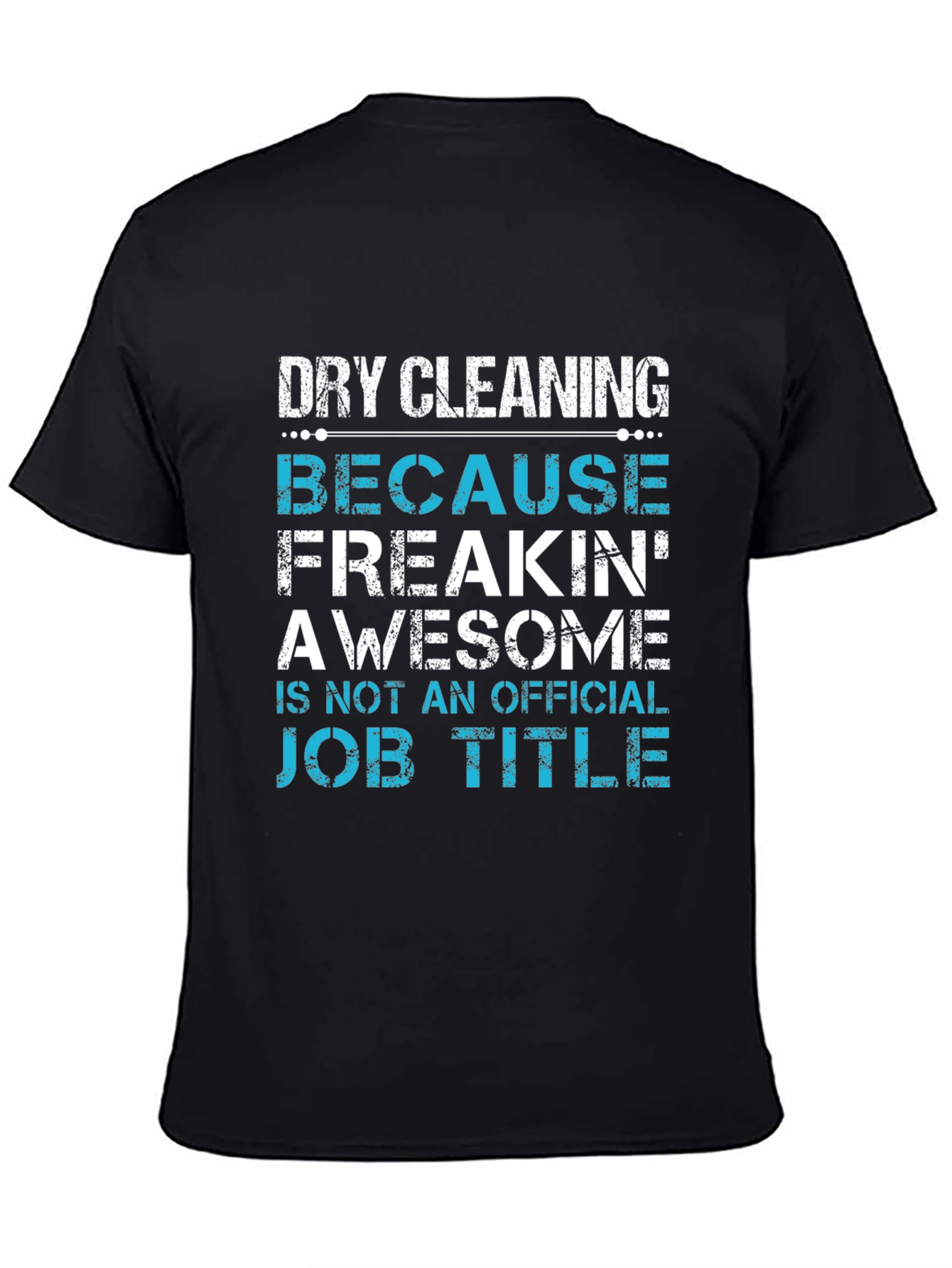 Black Funny Dry Cleaning Job Title T-Shirt view 4
