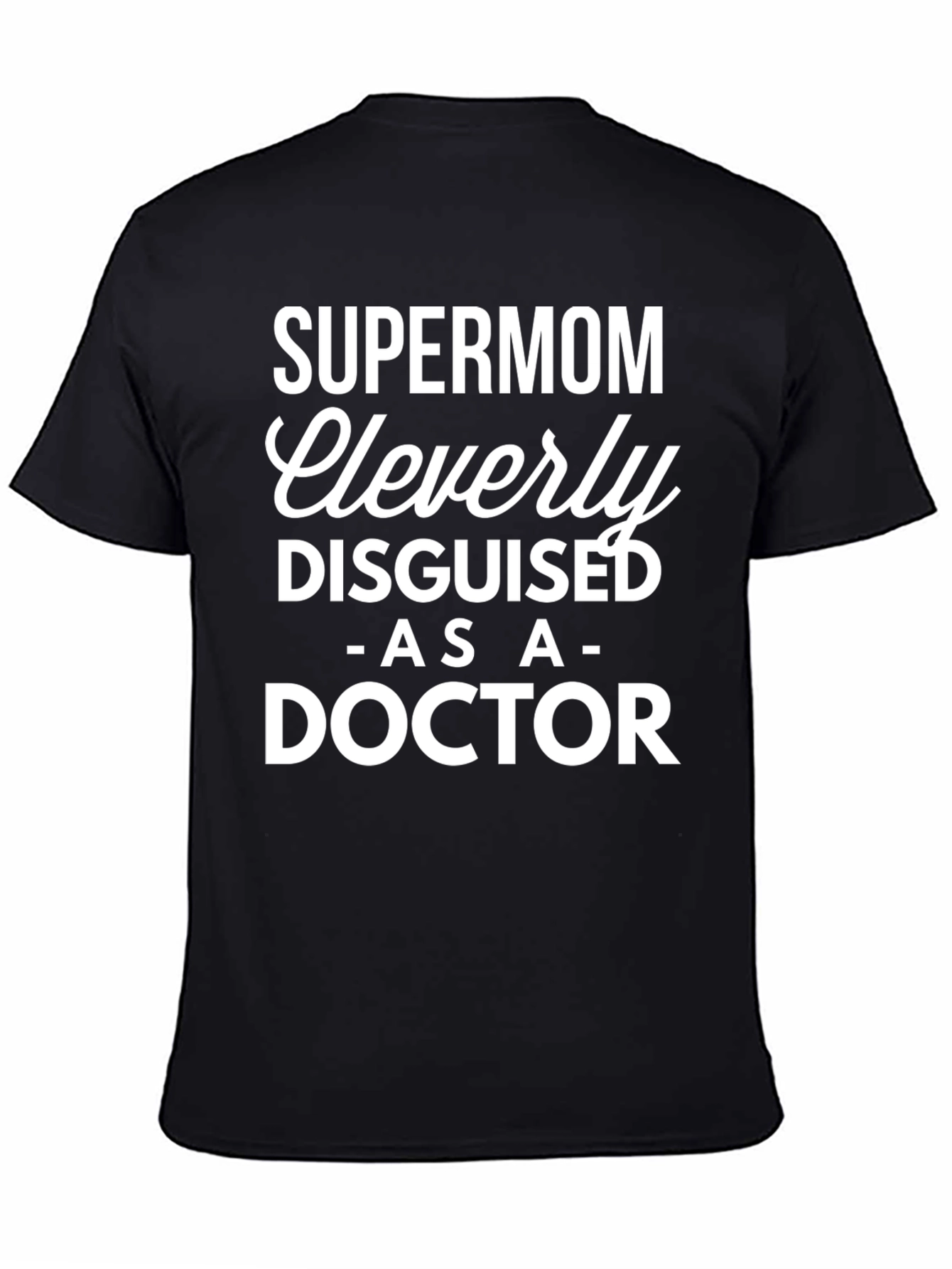 Black Supermom Cleverly Disguised as a Doctor T-Shirt view 4