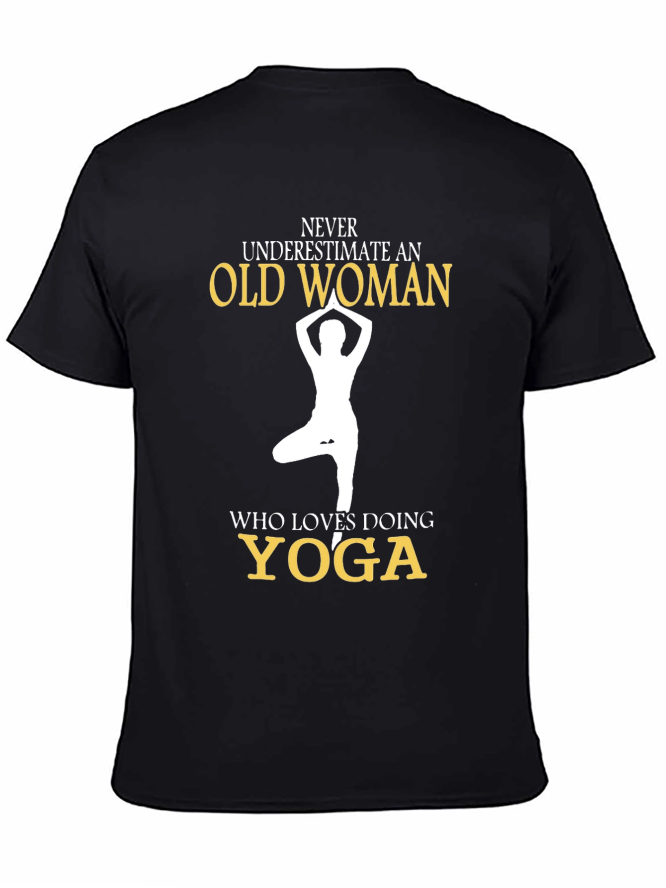 Black Yoga Lover Tee: Never Underestimate an Old Woman view 4