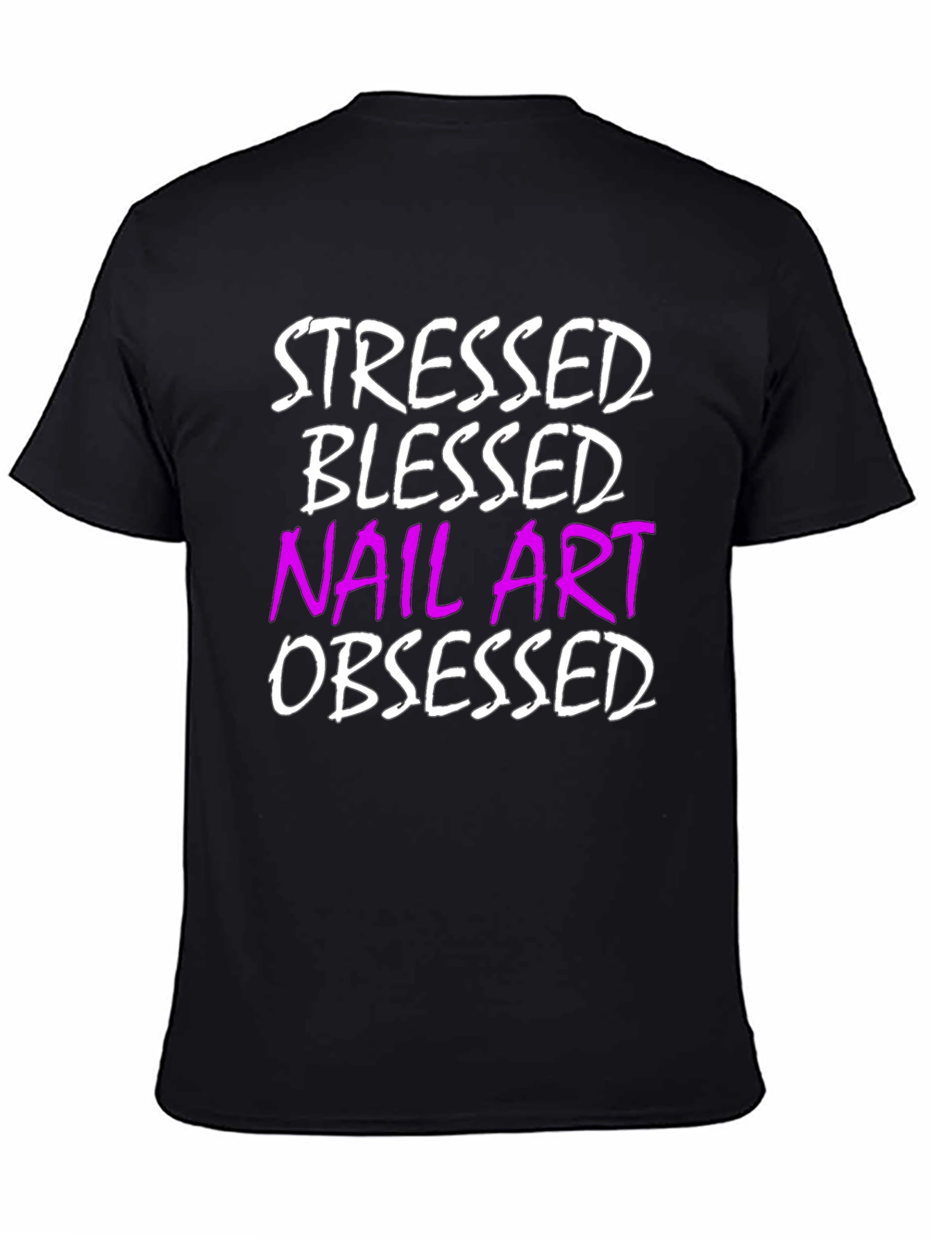 Black Stressed Blessed Nail Art Obsessed T-Shirt view 4