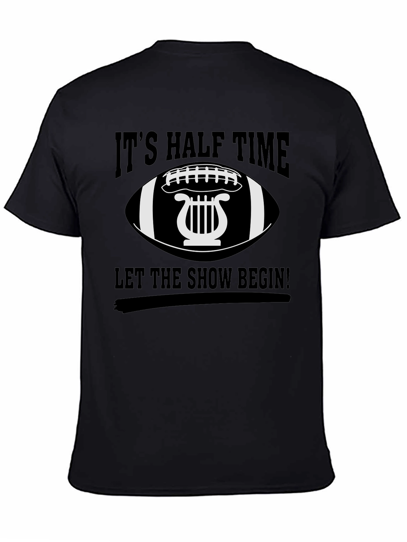 Black It's Halftime, Let the Show Begin! T-Shirt view 4