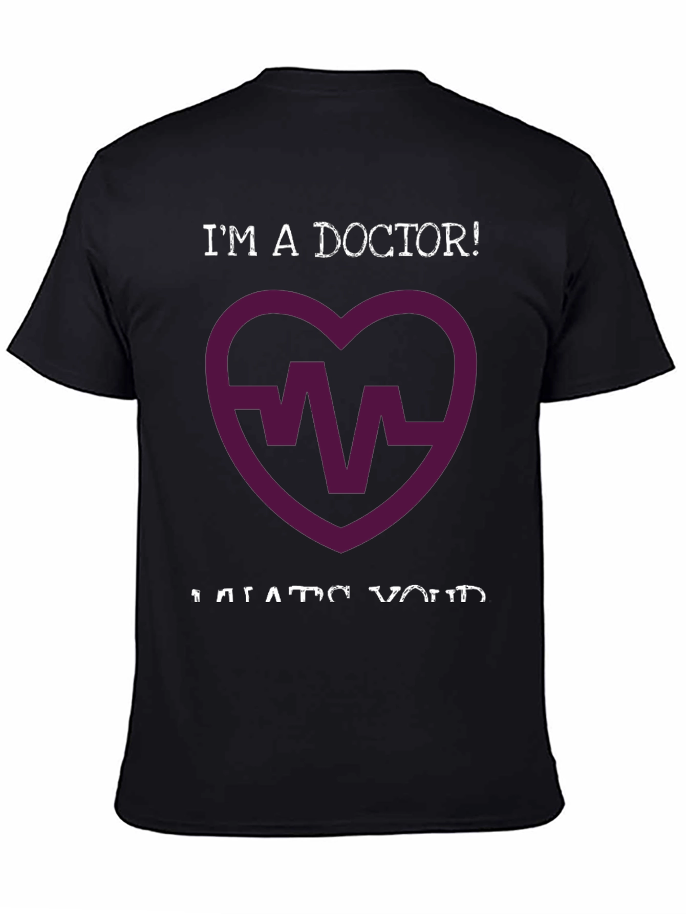 Black I'm a Doctor! Graphic T-Shirt - Medical Heartbeat Design view 4