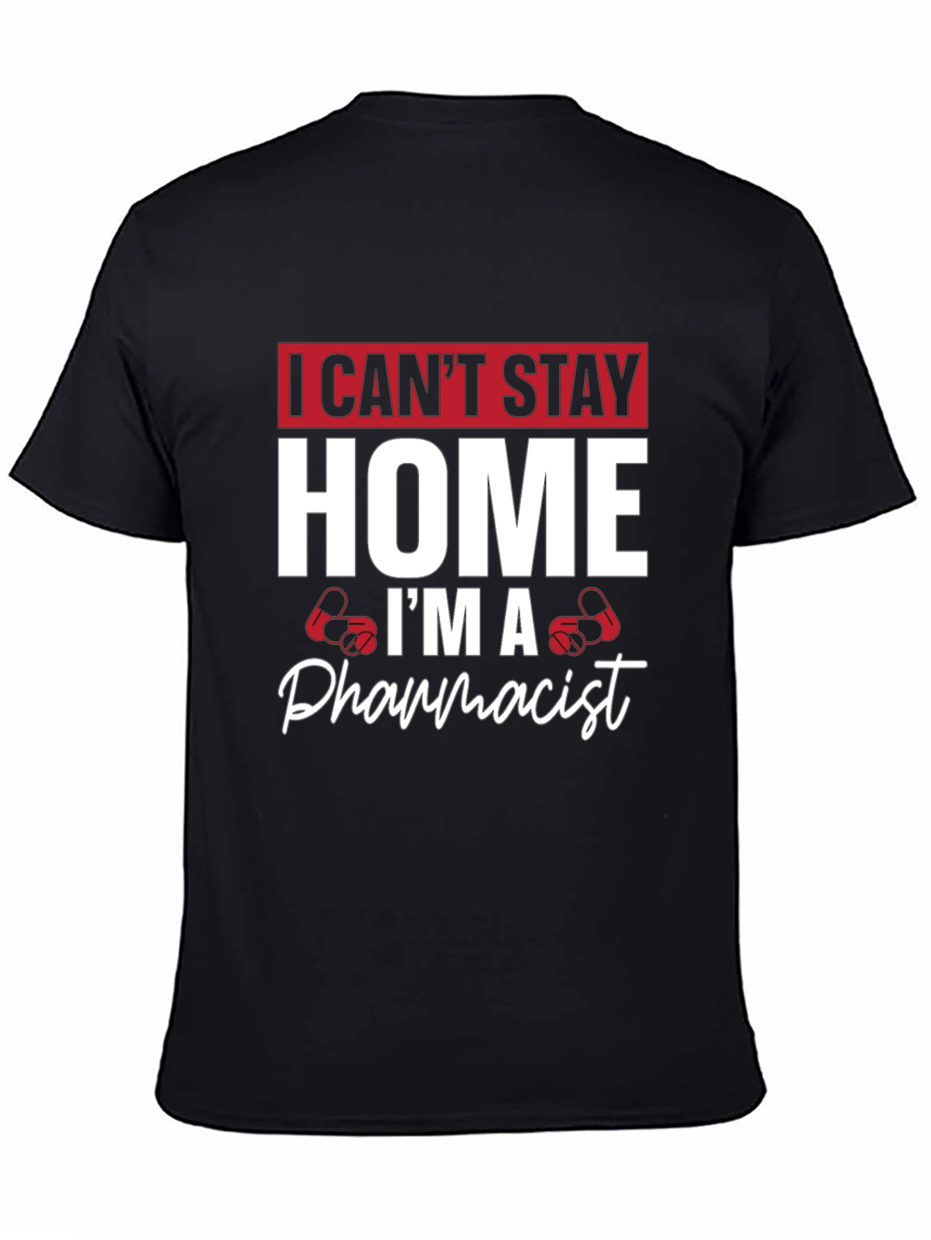 Black Pharmacist T-Shirt - I Can't Stay Home view 4