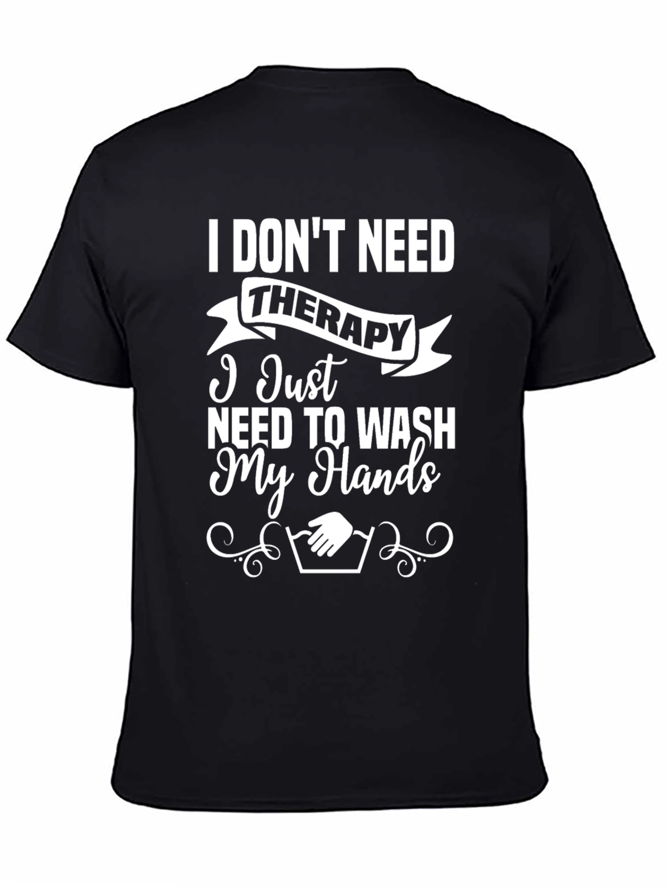 Black Funny Hand Washing T-Shirt - No Therapy Needed! view 4