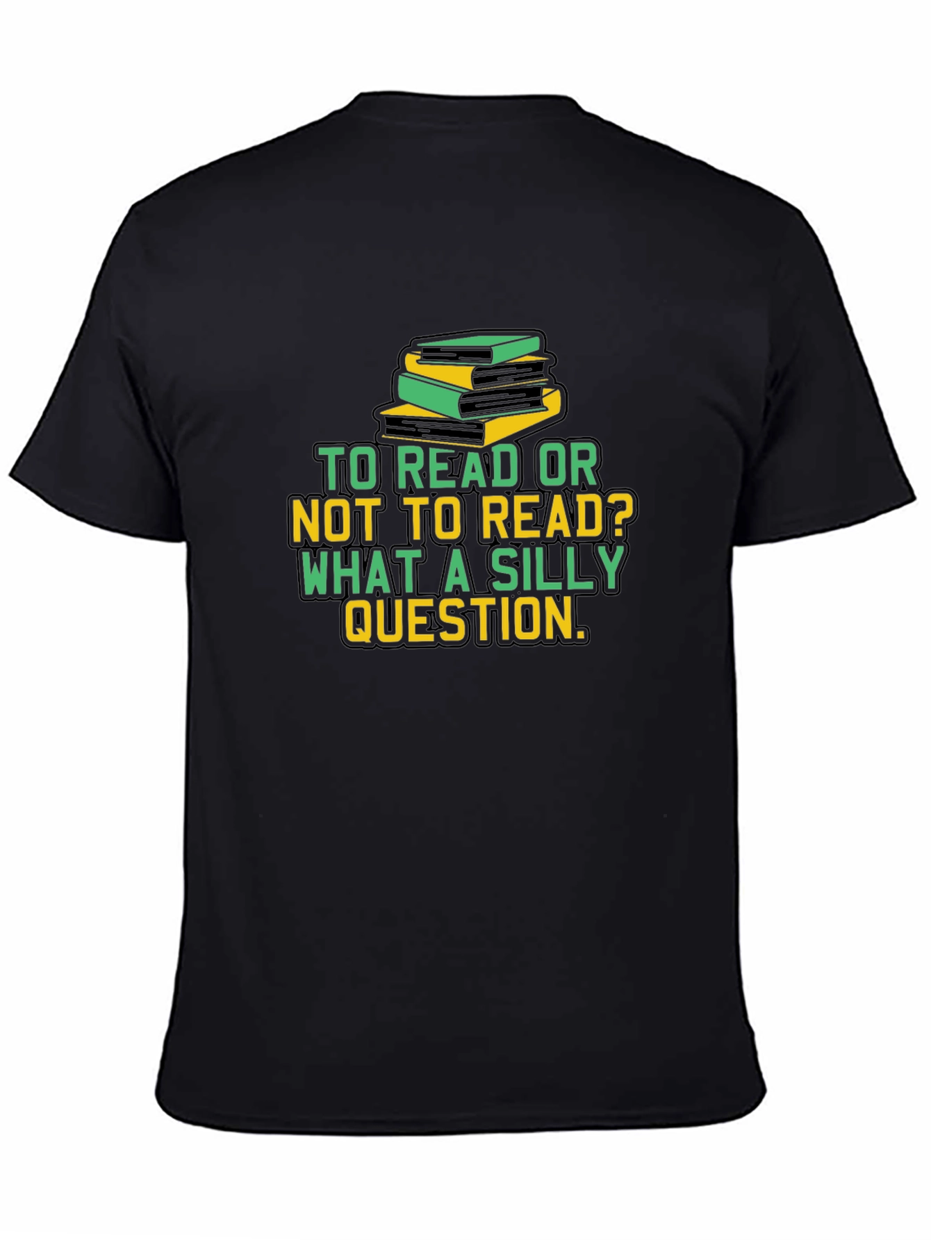 Black Book Lover T-Shirt - To Read or Not to Read - Silly Question! view 4