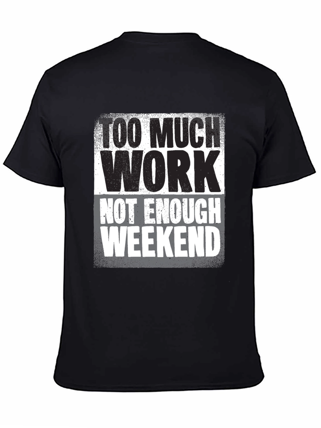 Black Too Much Work Graphic Tee - Weekend Humor view 4