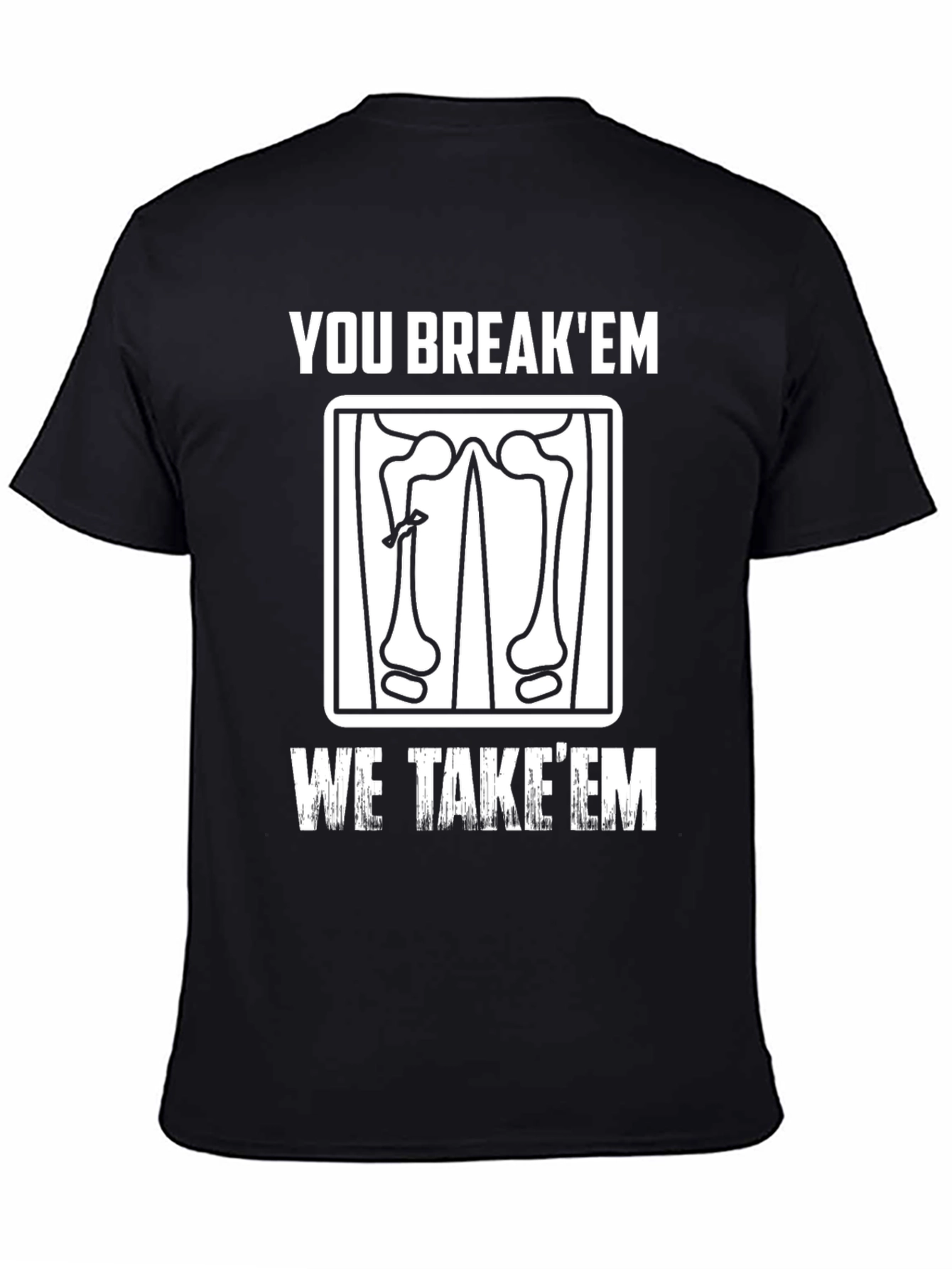 Black You Break 'Em We Take 'Em T-Shirt view 4