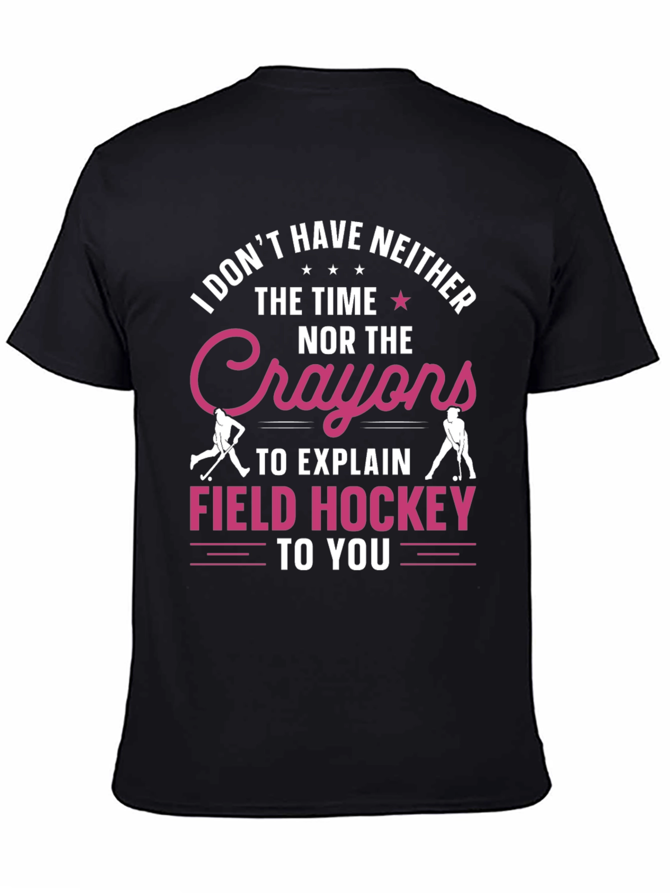 Black Funny Field Hockey T-Shirt - No Time, No Crayons view 4
