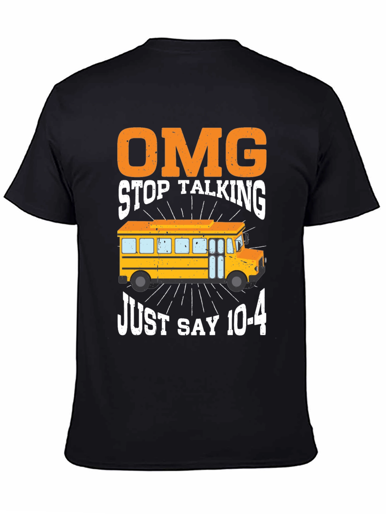 Black Funny School Bus Driver T-Shirt: OMG Just Say 10-4 view 4