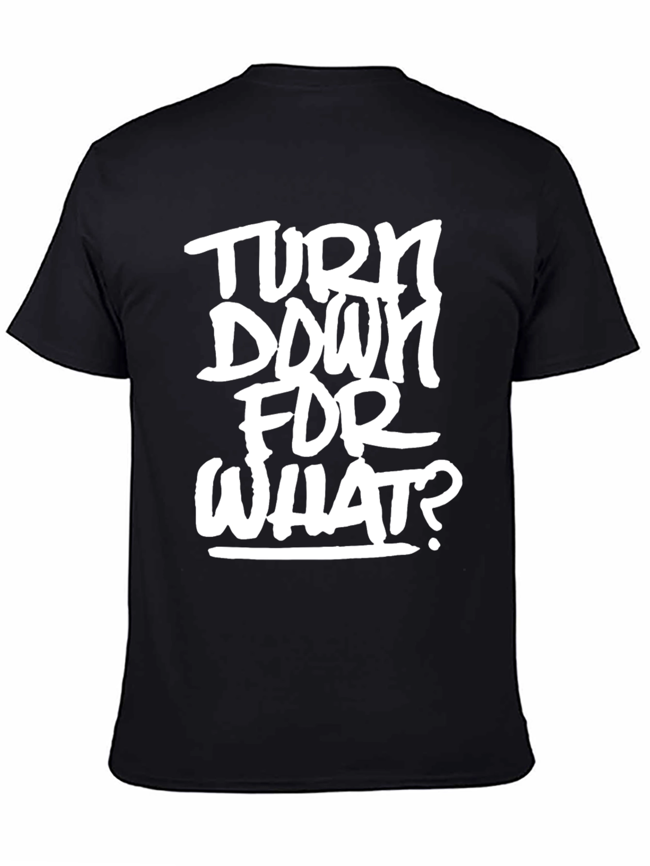 Black Turn Down For What? Graphic Tee - Black view 4