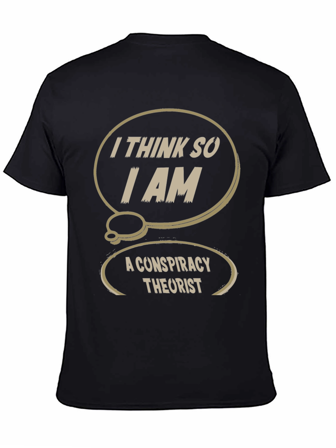 Black Conspiracy Theorist T-Shirt: I Think So, I Am view 4