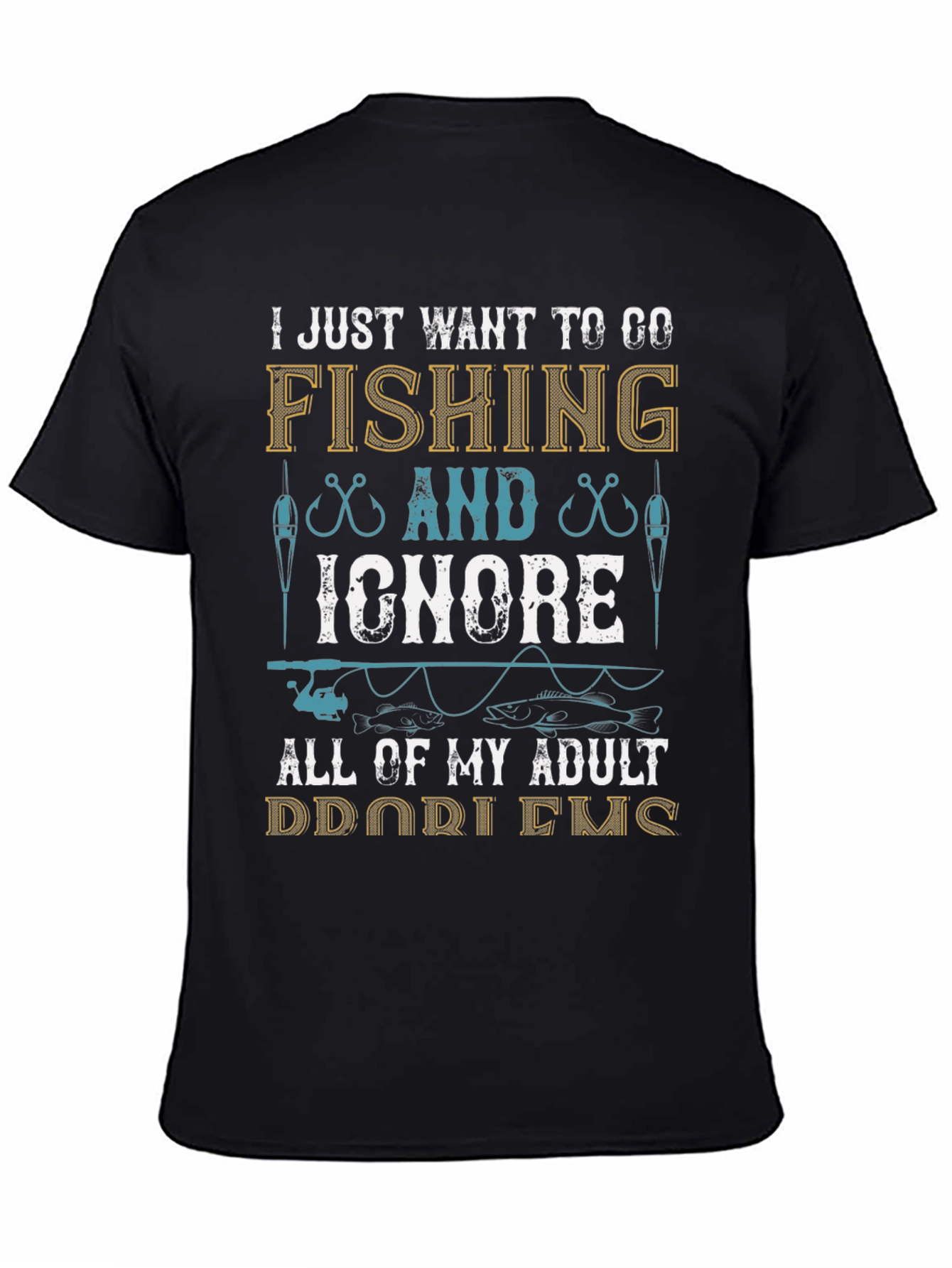Black Fishing T-Shirt: Ignore Adult Problems view 4