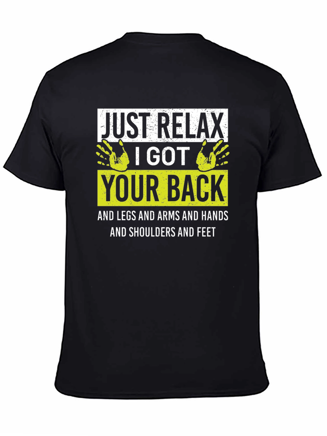 Black Just Relax I Got Your Back Funny T-Shirt view 4
