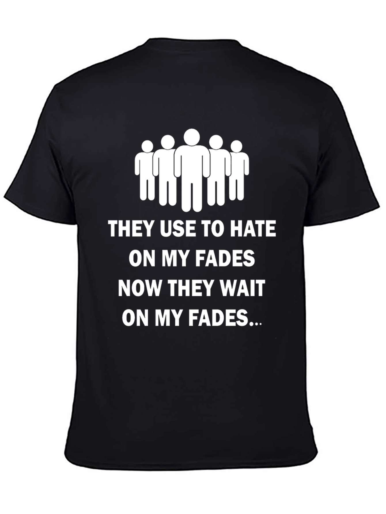 Black Funny Graphic Tee - 'They Use to Hate On My Fades' view 4