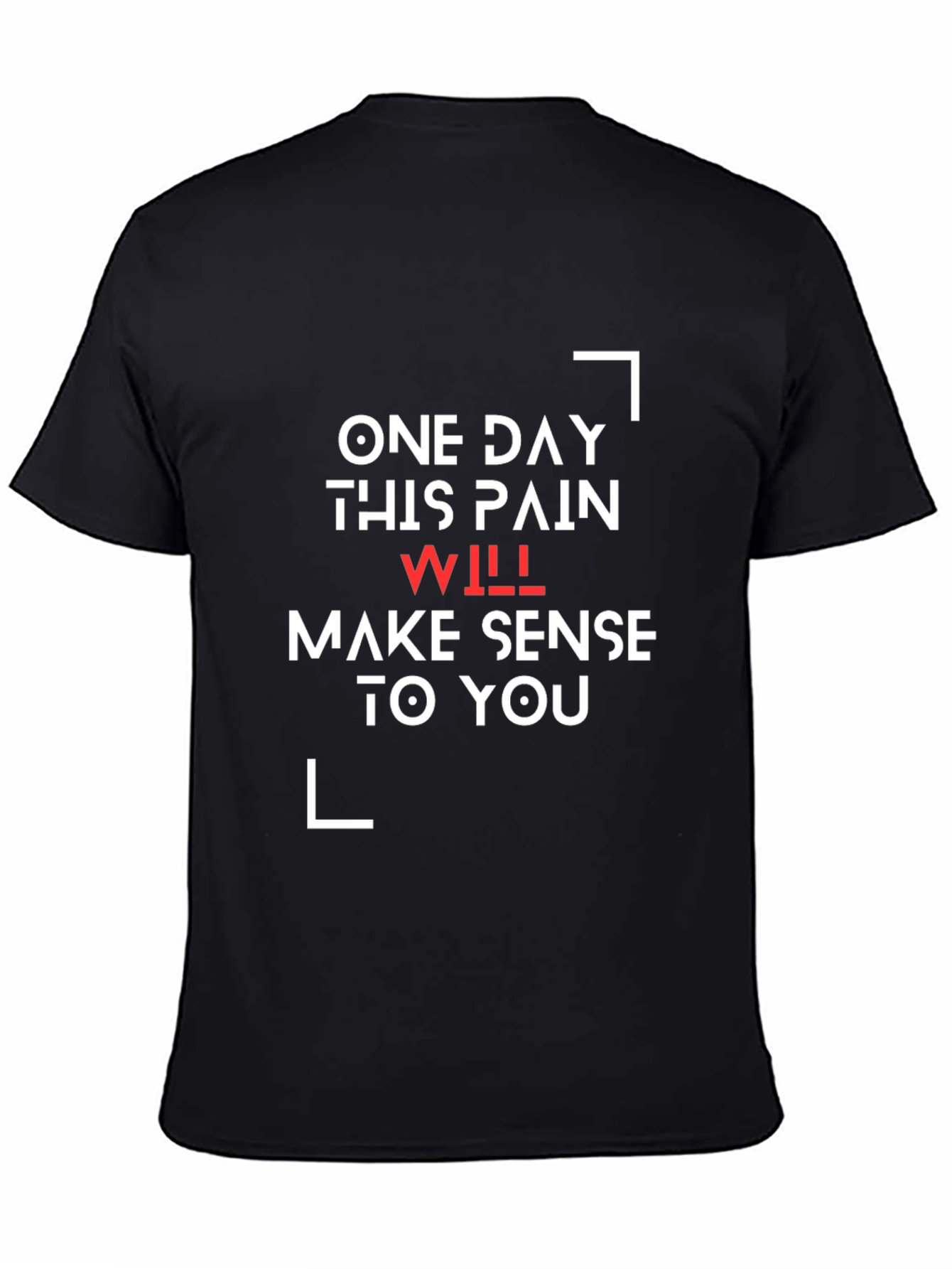 Black Inspirational Black T-Shirt - One Day This Pain Will Make Sense view 4