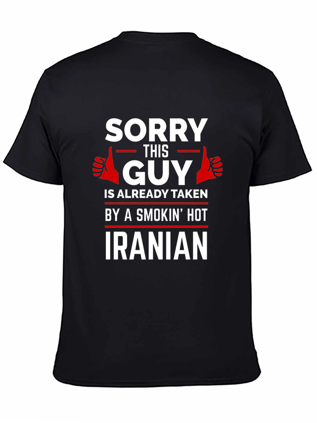 Black Sorry This Guy is Taken by a Smokin' Hot Iranian T-Shirt view 4