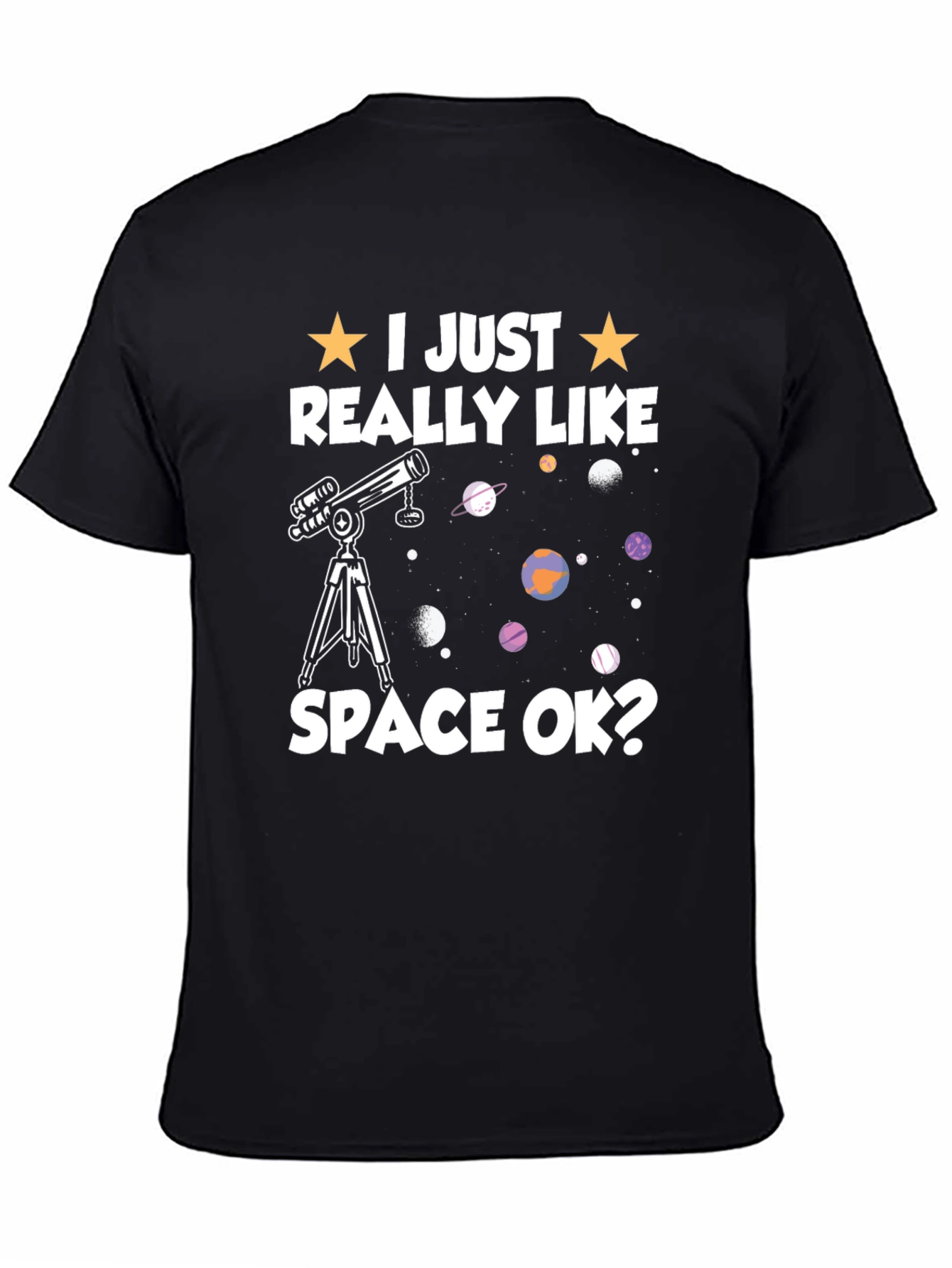 Black I Just Really Like Space OK? T-Shirt view 4