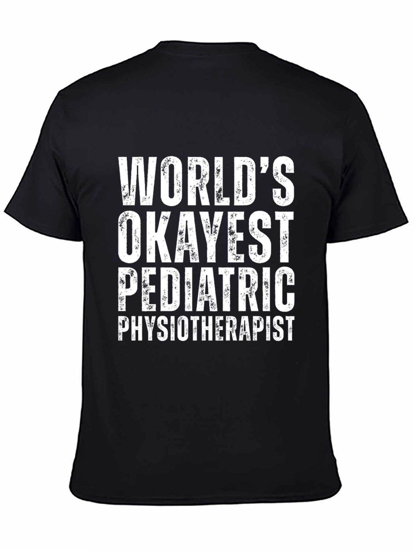 Black World's Okayest Pediatric Physiotherapist T-Shirt view 4