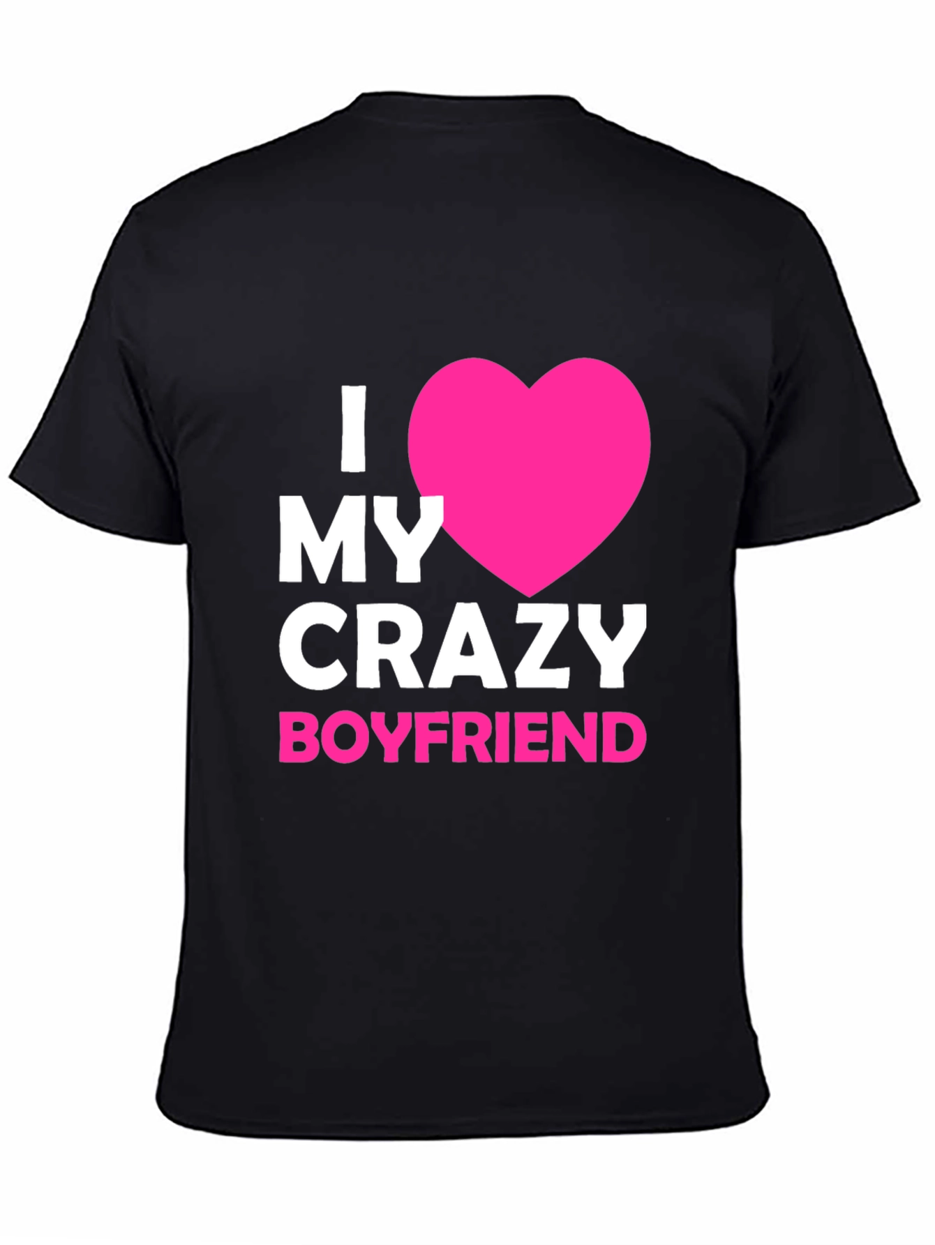 Black I Love My Crazy Boyfriend - Graphic Tee view 4