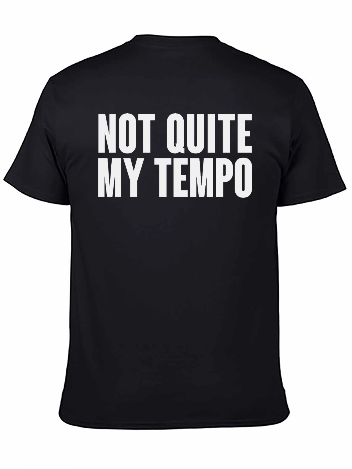 Black Not Quite My Tempo T-Shirt view 4