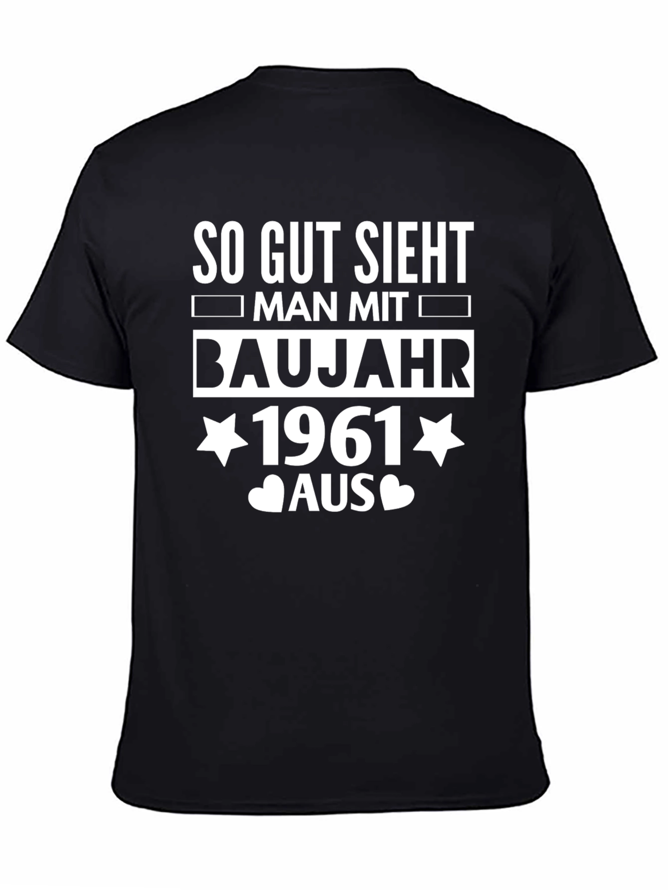 Black So Gut Sieht Man Mit Baujahr 1961 Aus T-Shirt view 4