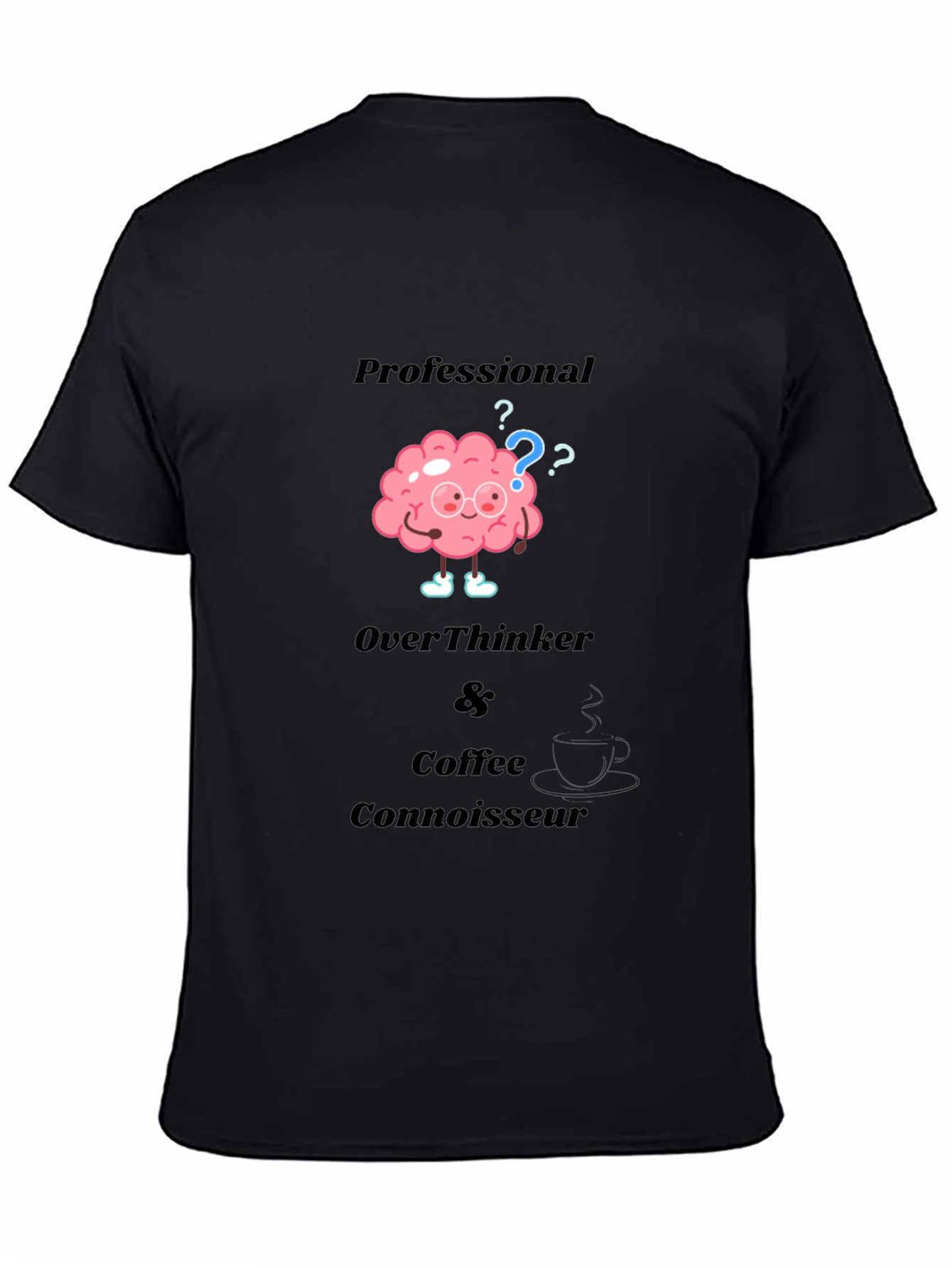 Black Professional Overthinker & Coffee Connoisseur T-Shirt view 4