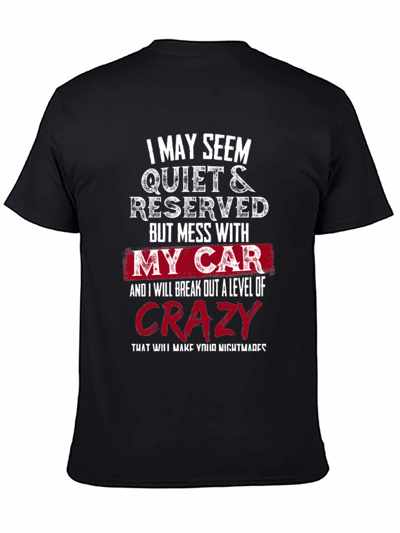 Black Quiet & Reserved My Car Crazy T-Shirt view 4